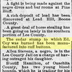 "The cedar stump to which Ed Coy was burned has been manufactured into cuff buttons" newspaper clipping