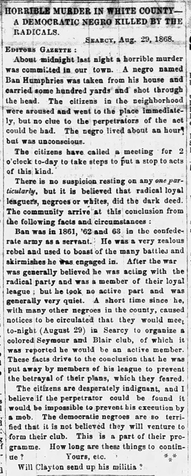 "Horrible murder in White County. A Democratic Negro killed by the radicals" newspaper clipping