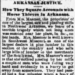 "Arkansas Justice. How they square accounts with horse thieves in Arkansas" newspaper clipping