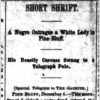 "Short Shrift. A Negro outrages a white lady in Pine Bluff" newspaper clipping