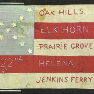 Red white and blue flag with stars in X formation and text stitched on the stripes saying 'Oak Hills Elk Horn Prairie Grove 22nd Regt. Helena Jenkins Ferry"