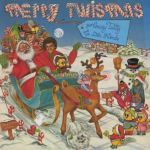 "Merry Twismas" album cover with two men in "Santa's sleigh" among raindeer and animals and other Christmas images and a tag saying "From Conway Twitty and his little friends"