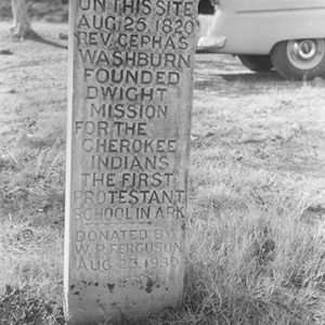 stone marker saying "On this site August 25, 1820 Reverend Cephas Washburn founded Dwight Mission for the Cherokee Indians the first protestant school in Arkansas"