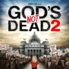 White woman and protesters in front of Capitol building below "God's Not Dead 2" text on movie poster