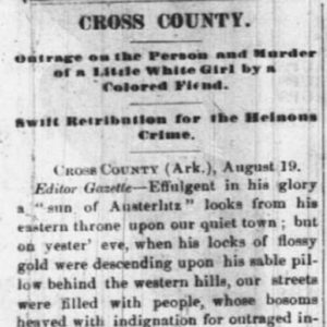 "Cross County Outrage on the person and murder of a little white girl by a colored fiend" newspaper clipping