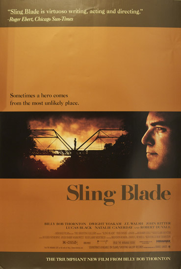 White man and steel truss bridge with black and white text on gold background with words "Sling Blade is virtuoso writing, acting and directing Roger Ebert, Chicago Sun-Times"