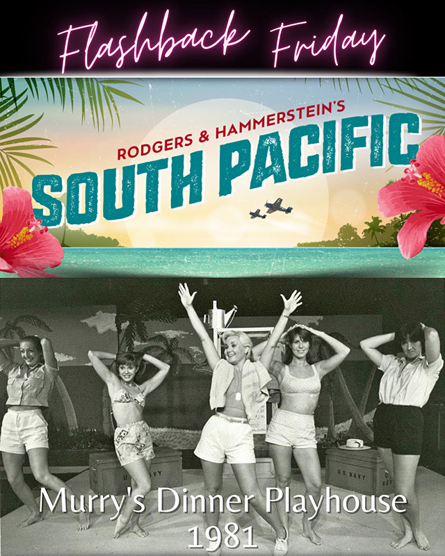 "Flashback Friday Rodgers & Hammerstein's South Pacific" advertisement with planes beach scene and white women dancing on it dated 1981