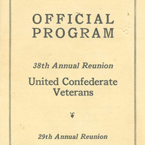 Official Program for multiple meetings including the "38th annual reunion United Confederate Veterans"