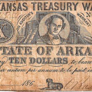 ten dollar note from "Arkansas Treasury Warrant The State of Arkansas will pay ten dollars to bearer with interest at eight per centum per annum to be paid in the order of their number"
