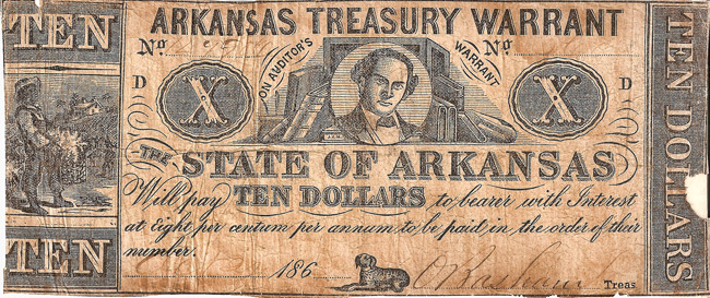ten dollar note from "Arkansas Treasury Warrant The State of Arkansas will pay ten dollars to bearer with interest at eight per centum per annum to be paid in the order of their number"