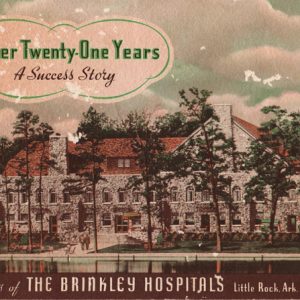 illustration of two story stone building with red roof and words "After Twenty-One Years A Success Story. Compliments of The Brinkley Hospitals, Little Rock, Ark."