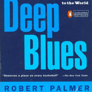 Book cover man playing guitar on blue background "Deep Blues Robert Palmer"