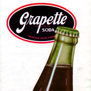 illustrated advertisement "Grapette Soda, imitation grape flavor, Contains 6 oz. Grapette Soda"