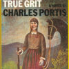 Book cover young white girl with a rifle and horse with trees and mountains  in the background "True Grit a Novel by Charles Portis"