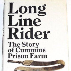 Book cover showing a whip and reading "Long Line Rider: The Story of Cummins Prison Farm"